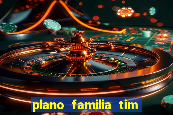 plano familia tim 3 chips